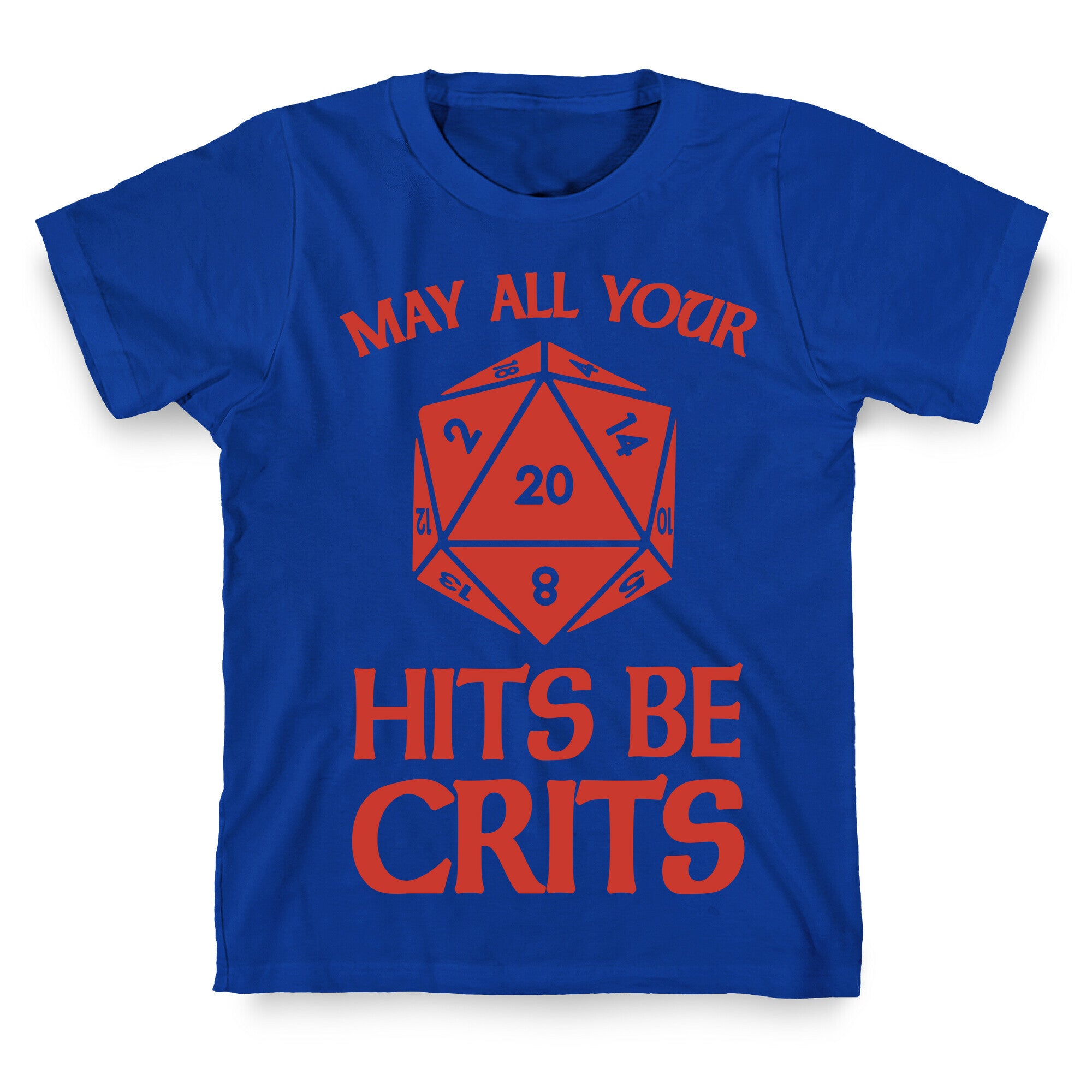 May All Your Hits Be Crits T-Shirt